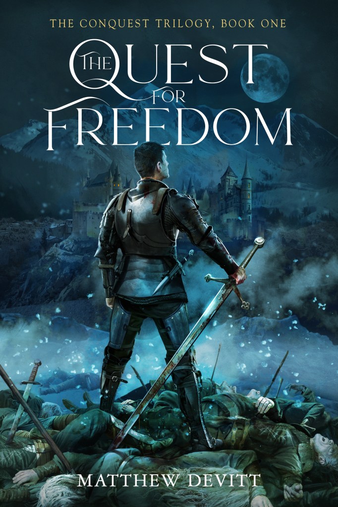 The Quest For Freedom: Book one of The Conquest Trilogy